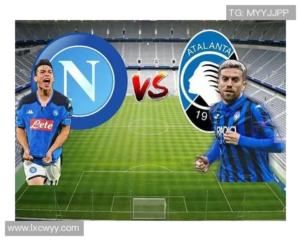 那不勒斯与亚特兰大对决结果揭晓谁能在这场比赛中胜出